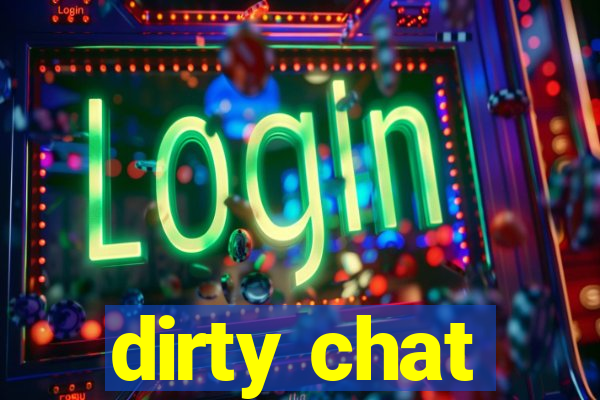 dirty chat